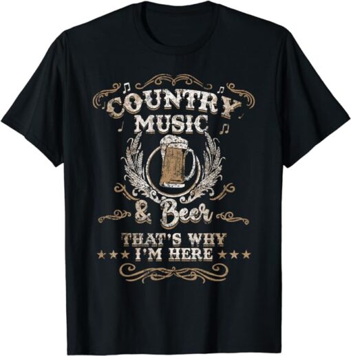 Vintage Country Music and Beer That's Why I'm Here Legends T-Shirt