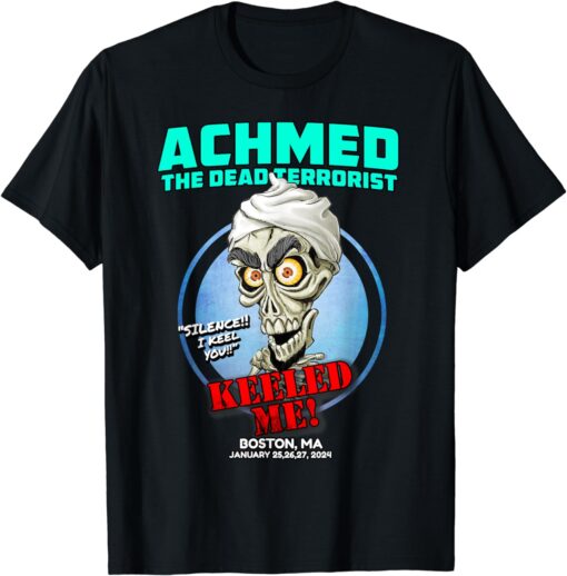 Achmed The Dead Terrorist Boston, MA (2024) T-Shirt