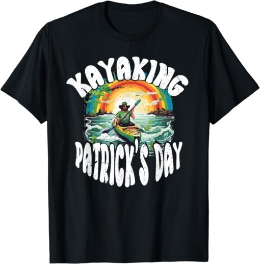 Kayaking Patrick's Day Paddling Kayaker groovy T-Shirt