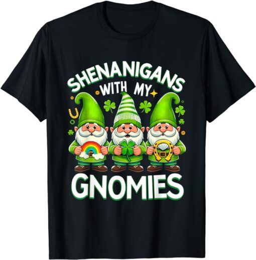 Shenanigans With My Gnomies St Patricks Day Gnomes Shamrock T-Shirt