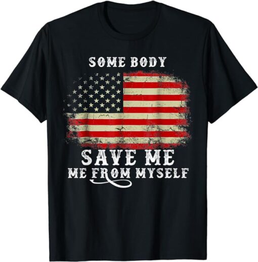 Vintage Somebody Save Me From Myself,Country Music Lover T-Shirt