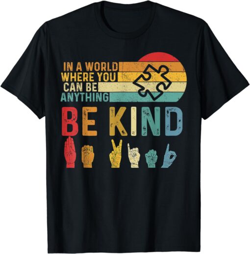 In A World Where You Can Be Anything Be Kind Autism Vintage T-Shirt