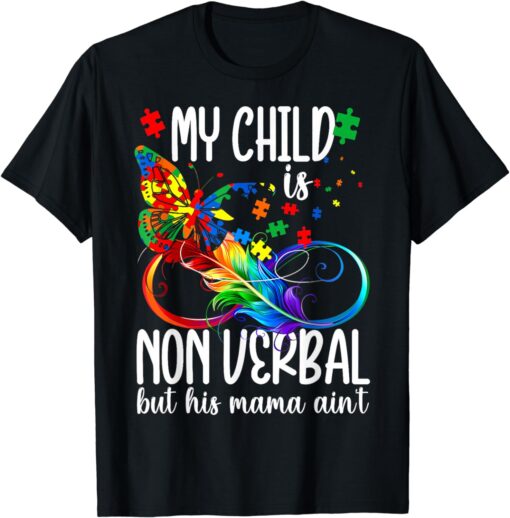 My Child Is Non-Verbal But His Mama Ain't Autism Mom Boys T-Shirt