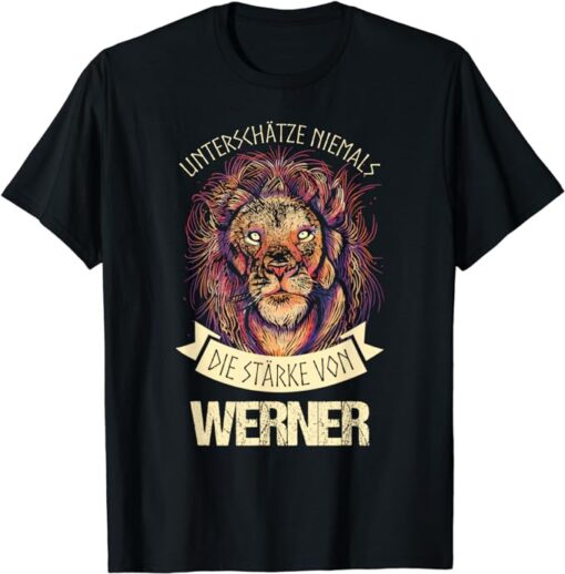 Name Werner Löwe Unterschätze Niemals Personal T-Shirt