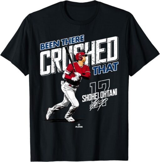 Been There Crushed That Shohei Ohtani Los Angeles MLBPA T-Shirt