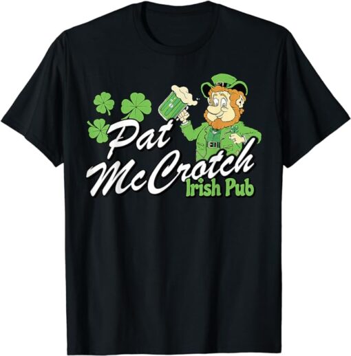 St Patty's Day Pat McCrotch Irish Pub Lucky Clover T-Shirt