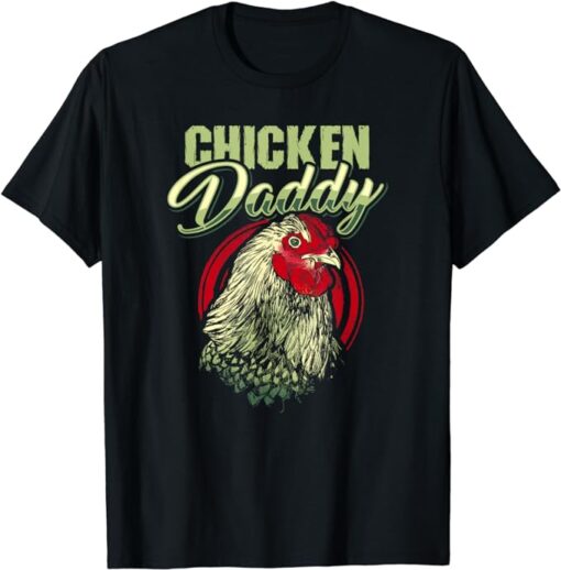 Chicken Daddy Chicken Dad Farmer Poultry Farmer T-Shirt