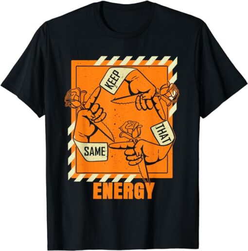 Keep That Same Energy Orange Color Graphic T-Shirt