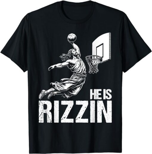 He Is Rizzin Funny Jesus playing Basketball Meme T-Shirt