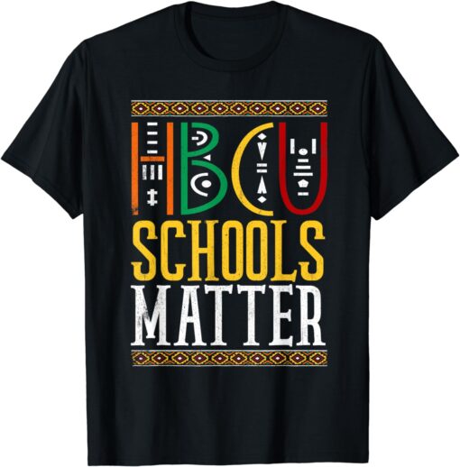 HBCU Schools Matter Shirt Black History Month College T-Shirt