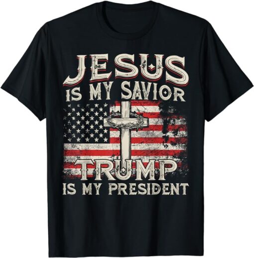 Jesus Is My Savior Trump Is My President American Flag T-Shirt