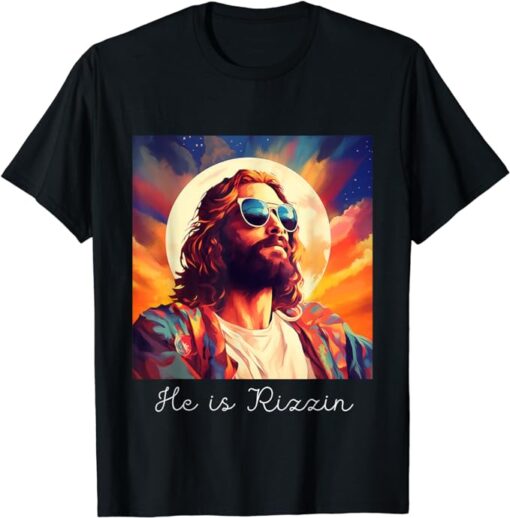 He Is Rizzin, Jesus Is Rizzen T-Shirt