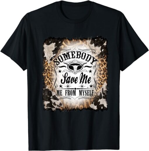 Somebody Save Me, Country Music, Nashville T-Shirt T-Shirt