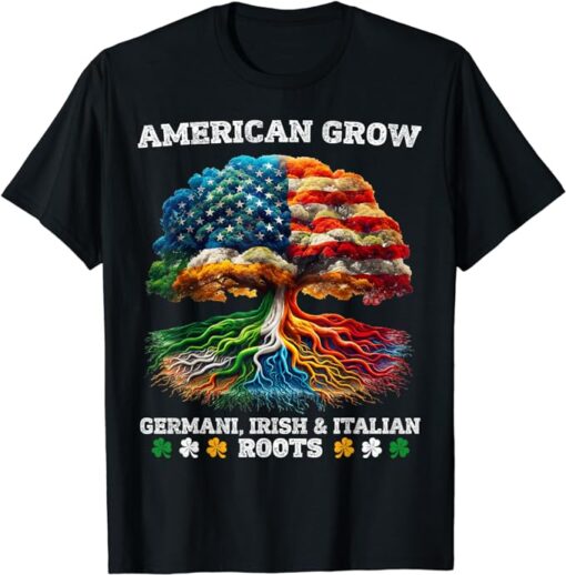 German, Italian and Irish Roots American Grown T-Shirt