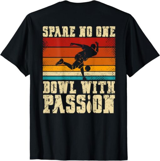 Spare No One Bowl With Passion Backprint Bowling T-Shirt