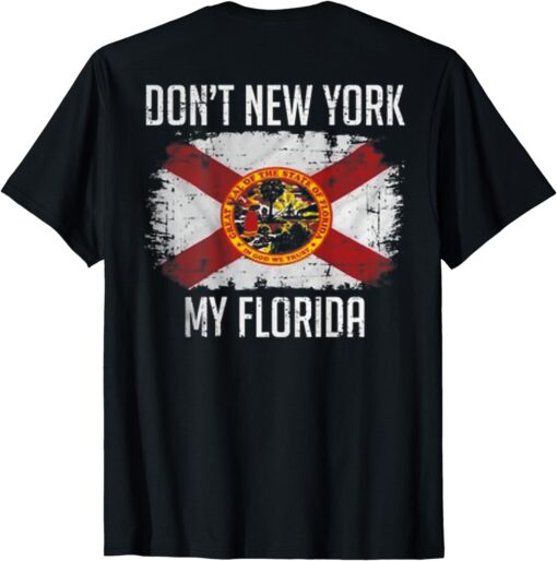 Don't New York My Florida On back T-Shirt