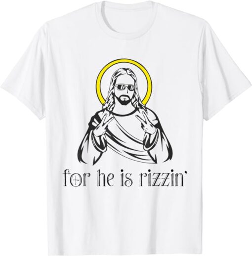 He is Rizzin' Funny Christian Religious Funny Easter Sunday T-Shirt