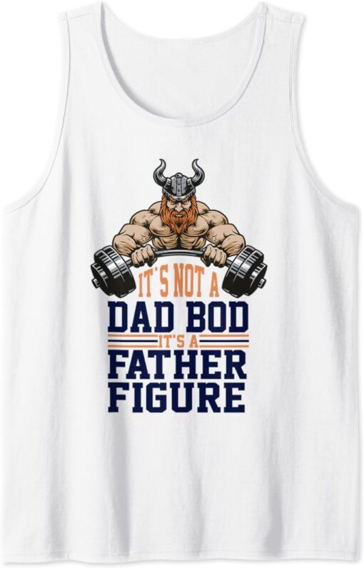 Mens Funny Dad Gym It's Not A Dad Bod It's A Father Figure Viking Tank Top