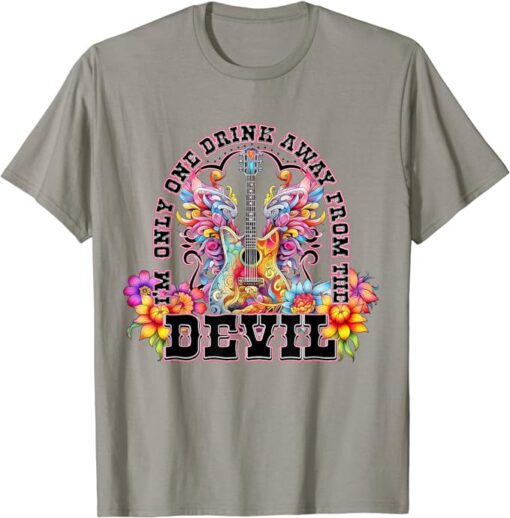 I'm Only One Drink Away From The Devil Guitar Floral Western T-Shirt