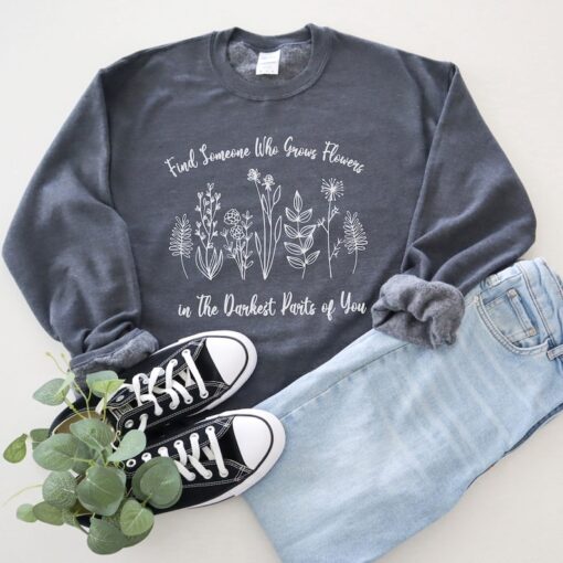 Find Someone Who Grows Flowers In The Darkest Parts Of You, Zach Bryan Shirt, Sun to me Sweatshirt