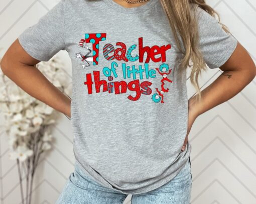 Teacher Of Little Things Shirt, Gift for Teacher, Cat in Hat Shirt, Teacher, National Read Across America Shirt