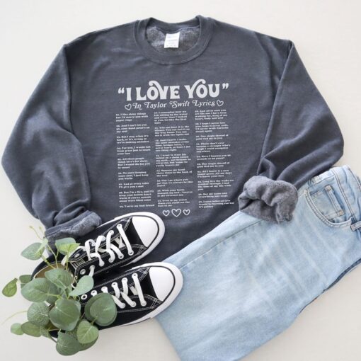 I Love You in Taylor Lyrics Sweatshirt, Taylor Swiftie Shirt, Swiftie Merch, Swiftie Hoodie, TS I Love You Crewneck