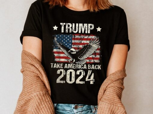 Trump 2024 Take America Back Shirt, Trump Sweatshirt, Trump 2024 Election, Trump 2024 Sweatshirt