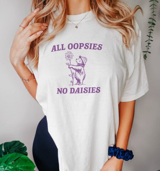 All Oopsies T Shirt, Vintage Drawing T Shirt, Cartoon Meme T Shirt, Sarcastic T Shirt, Unisex