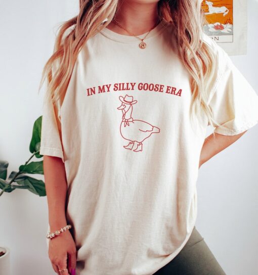 In My Silly Goose Era, Silly Goose T Shirt, Meme T Shirt, Aesthetic T Shirt, Funny T Shirt, Unisex