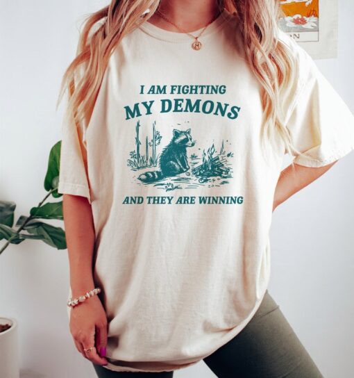 I Am Fighting My Demons, Raccoon T Shirt, Weird T Shirt, Meme T Shirt, Trash Panda T Shirt, Unisex