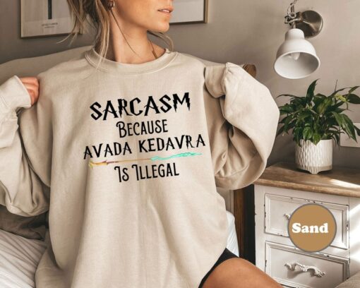 Sarcasm Because Avada Kedavra Is Illegal Shirt, Voldemort Wizard Sweatshirt, Magic Wand Shirt, Trending Shirt