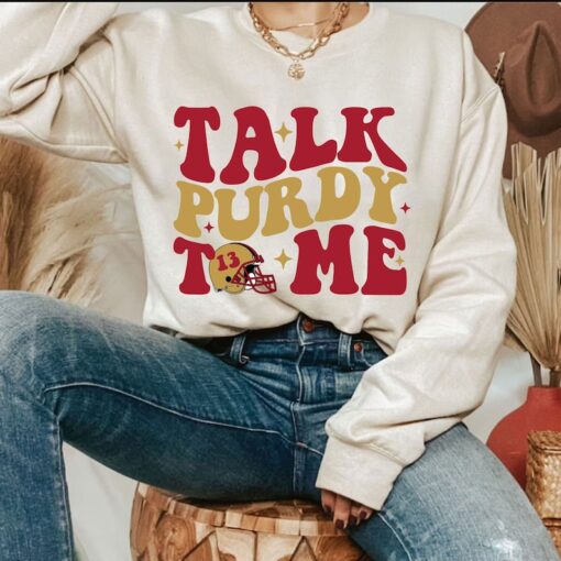 Talk purdy to me Sweatshirt, San Francisco football Shirt, San Francisco football Sweatshirt