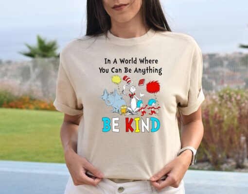 In A World Where You Can Be Anything Be Kind Dr. Seuss Shirt, Read Across America Day Shirt, Thing 1 Thing 2 T-Shirt