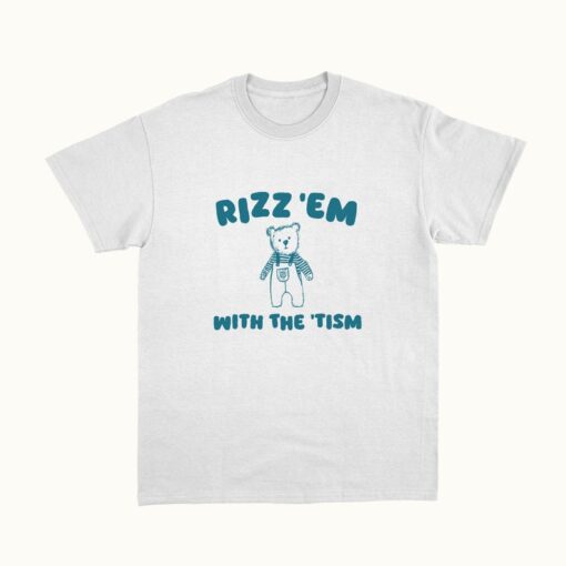 Rizz Em With The Tism - Unisex T Shirt