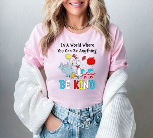 In A World Where You Can Be Anything Be Kind Dr. Seuss Shirt, Read Across America Day Shirt, Thing 1 Thing 2 T-Shirt