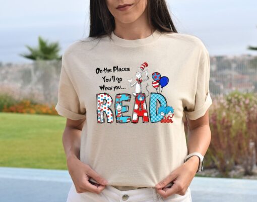 Oh The Places You'll Go When You Read Dr. Seuss Shirt, Gift For Teacher, Girl's Reading Day Outfit