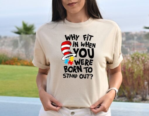 Why Fit In When You Were Born To Stand Out Dr. Seuss Shirt, Read Across America Day Shirt, Cat In The Hat Shirt