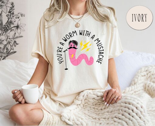 Comfort Colors® You're A Worm With A Mustache Reality T-Shirt