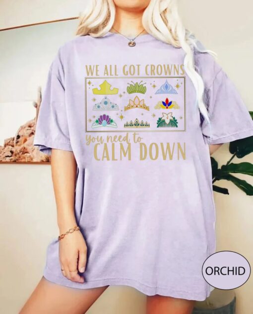 We All Got Crowns Shirt, You Need to Calm Down Shirt