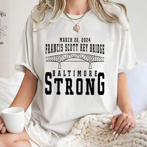 Francis Scott Key Bridge Collapse Shirt, Baltimore Strong Tee Shirt