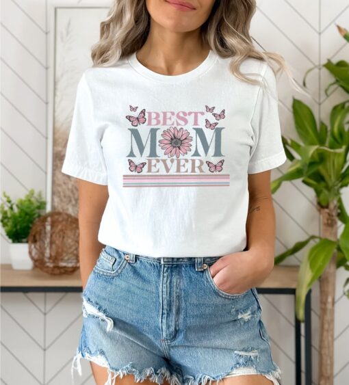 Happy Mother's Day Shirt, Best Mom Ever Shirt, Mom Gift