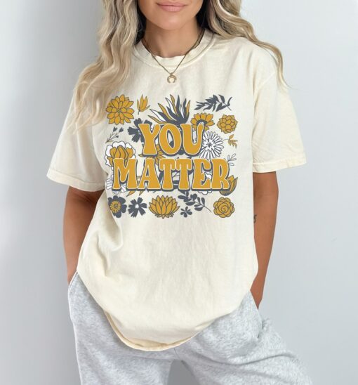 You Matter Floral Comfort Colors Graphic Tee