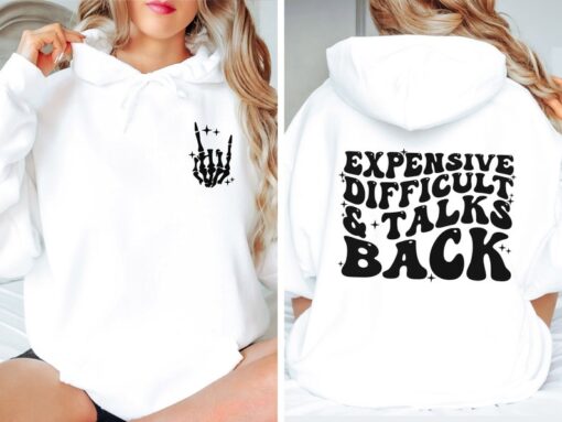 Expensive Difficult And Talks Back Sweatshirt