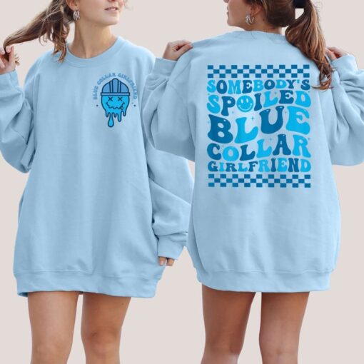 Somebody's Spoiled Blue Collar Girlfriend Sweatshirt