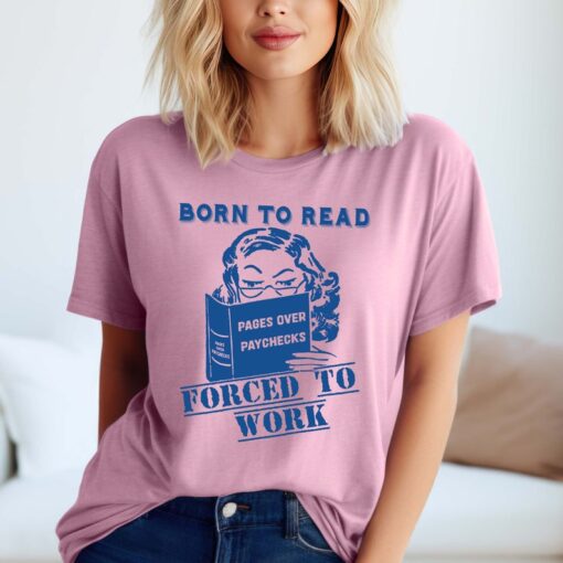 Born To Read Bookish Shirt, Funny Reader Book Addict, Book Lover