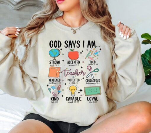 God Says I Am Teacher Shirt, Bible Verse Christian Teacher Sweatshirt