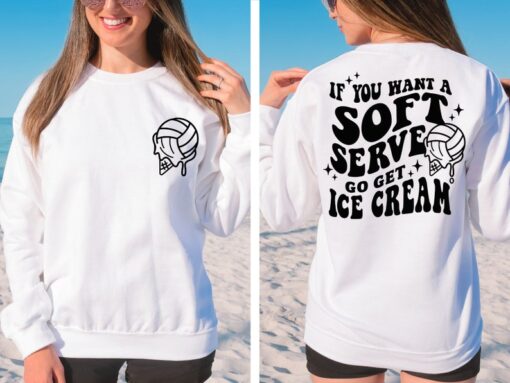 If You A Soft Serve Go Get Ice Cream Sweatshirt