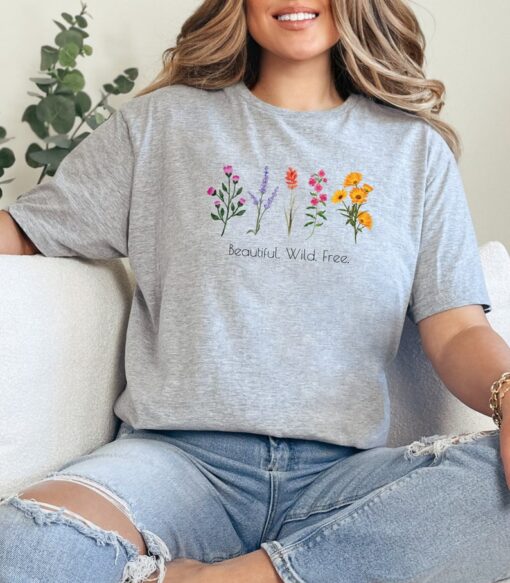 Wild Flowers Shirt, Beautiful Wild Free, Flower Shirt