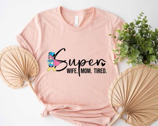 Disney Super Mom Shirt, Super Wife Shirt, Super Tired Shirt