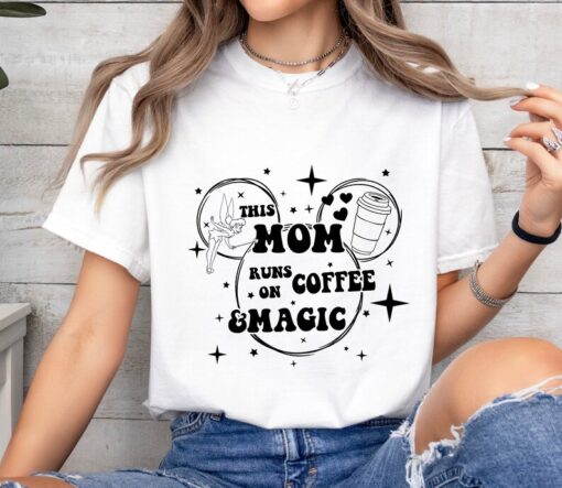 This Mom Runs on Coffee and Magic Disney Mickey Mouse Tee, Best Mom